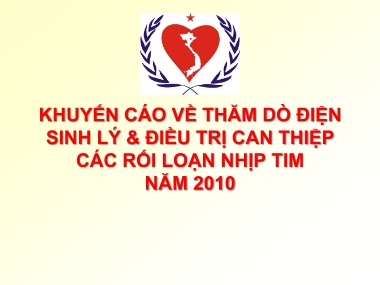 Báo cáo Khuyến cáo về thăm dò điện sinh lý và điều trị can thiệp các rối loạn nhịp tim năm 2010