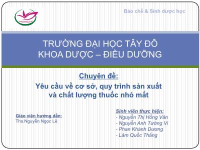 Chuyên đề Yêu cầu về cơ sở, quy trình sản xuất và chất lượng thuốc nhỏ mắt
