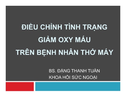 Đề tài Điều chỉnh tình trạng giảm Oxy máu trên bệnh nhân thở máy