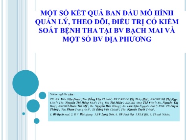 Đề tài Một số kết quả ban đầu mô hình quản lý, theo dõi, điều trị có kiểm soát bệnh tha tại bệnh viện Bạch Mai và một số bệnh viện địa phương