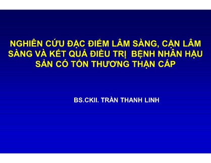 Đề tài Nghiên cứu đặc điểm lâm sàng, cận lâm sàng và kết quả điều trị bệnh nhân hậu sản có tổn thương thận cấp