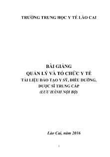 Giáo trình Quản lý và tổ chức y té tài liệu đào tạo y sỹ, điều dưỡng, dược sĩ trung cấp